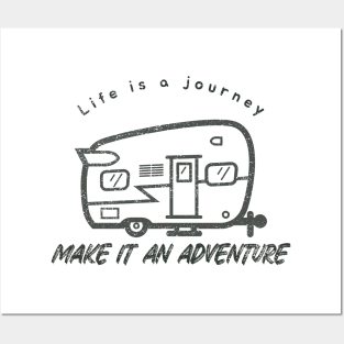 Life is a Journey, Make it an Adventure Posters and Art